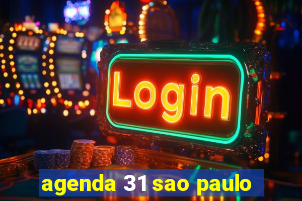 agenda 31 sao paulo